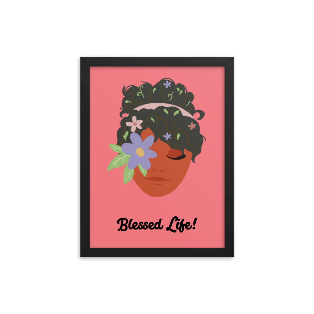 Blessed Life! Framed poster