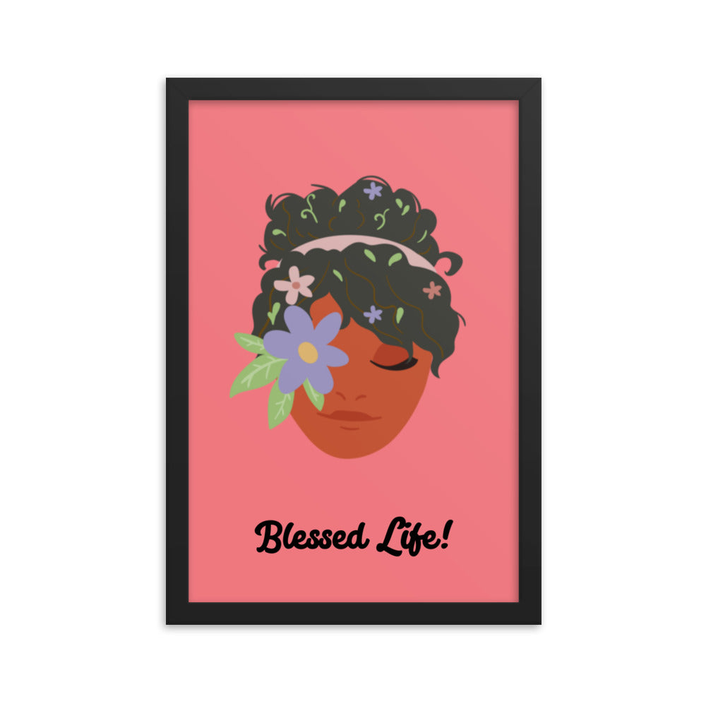 Blessed Life! Framed poster