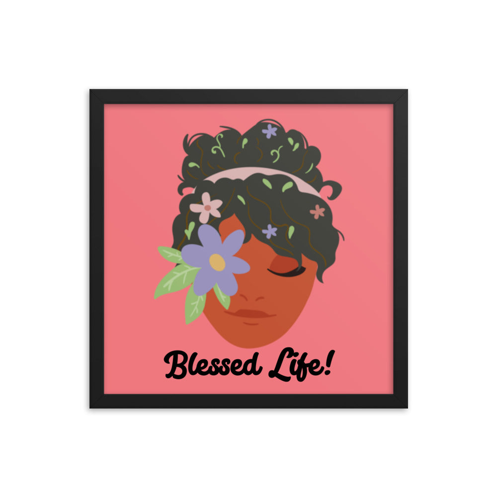 Blessed Life! Framed poster