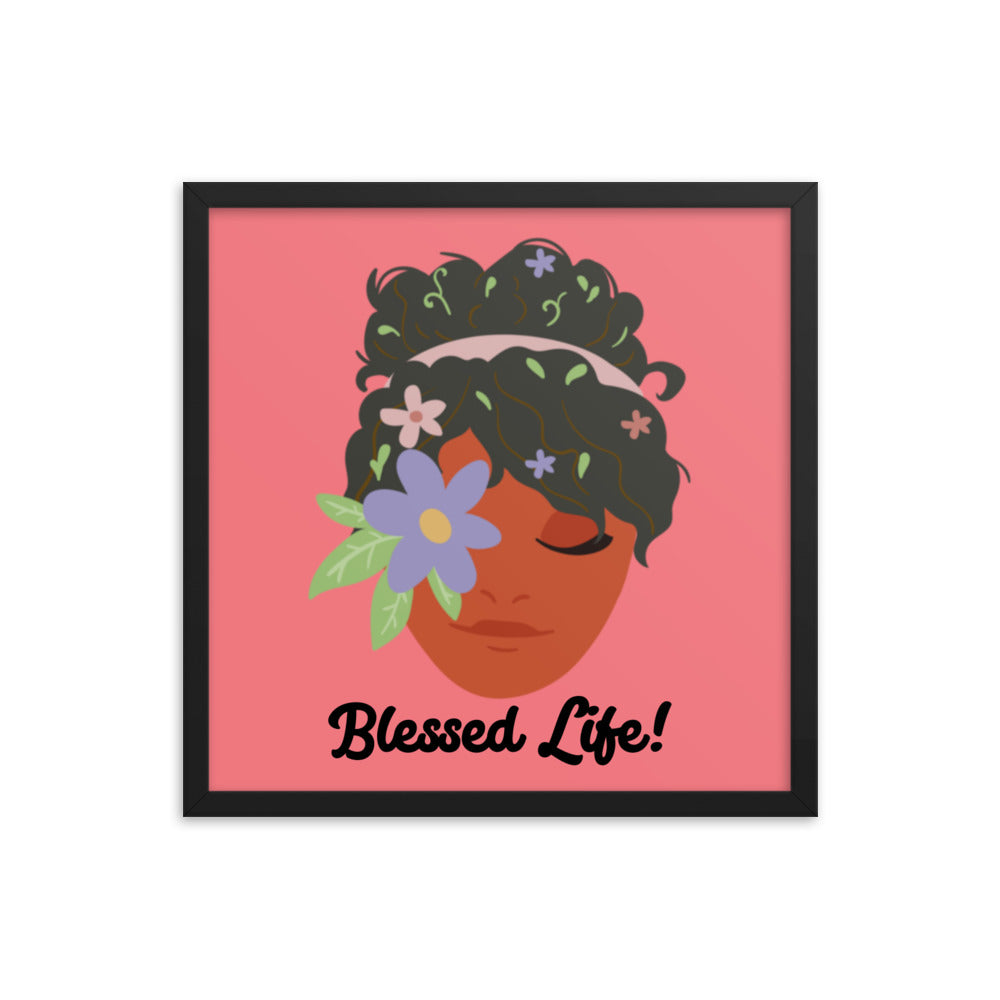 Blessed Life! Framed poster